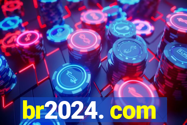 br2024. com